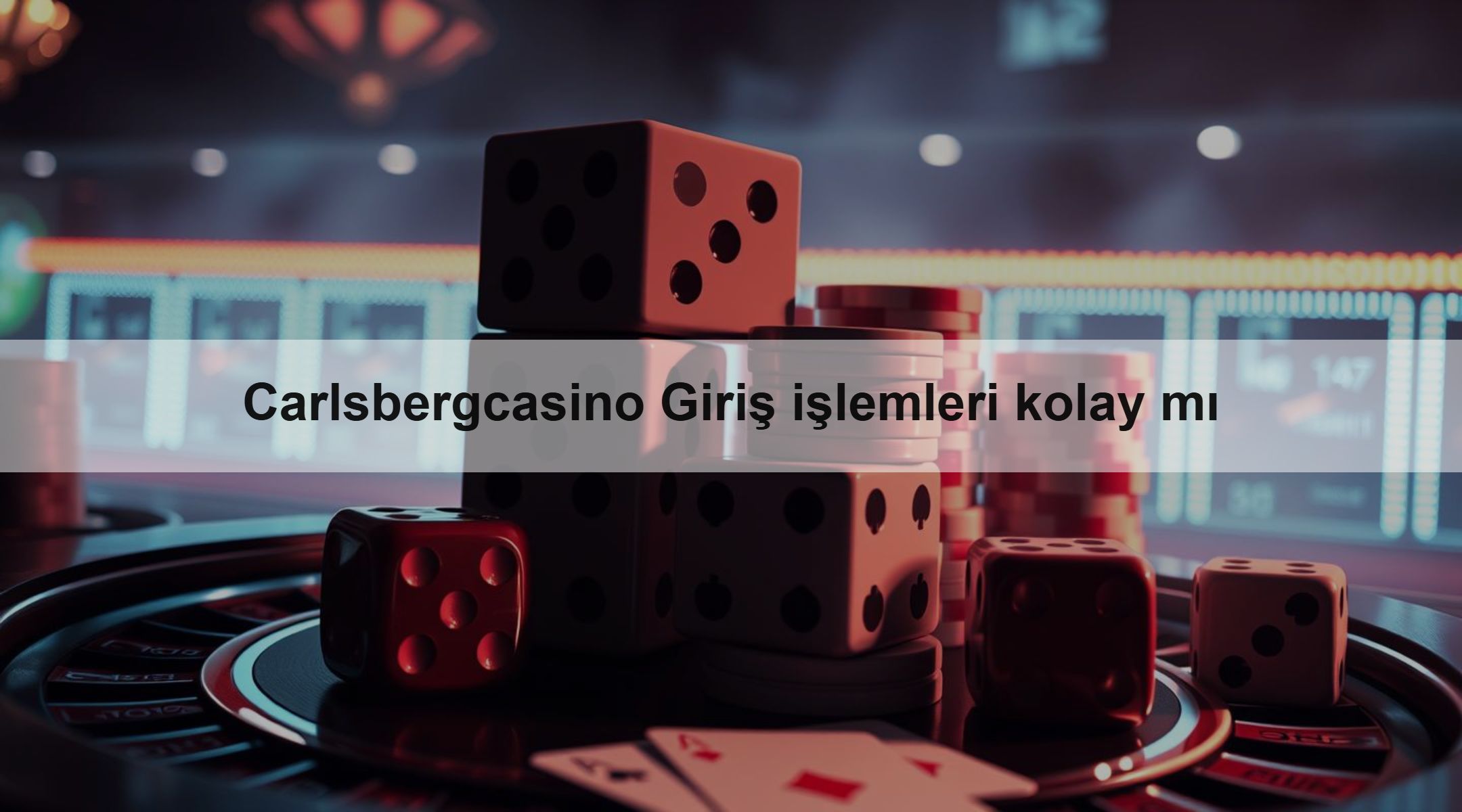 Carlsbergcasino Giriş işlemleri kolay mı
